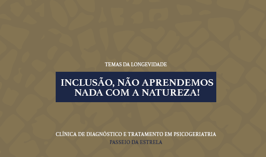 Inclusão, não aprendemos nada com a natureza!