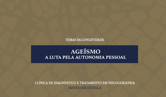 Ageísmo - a luta pela autonomia pessoal